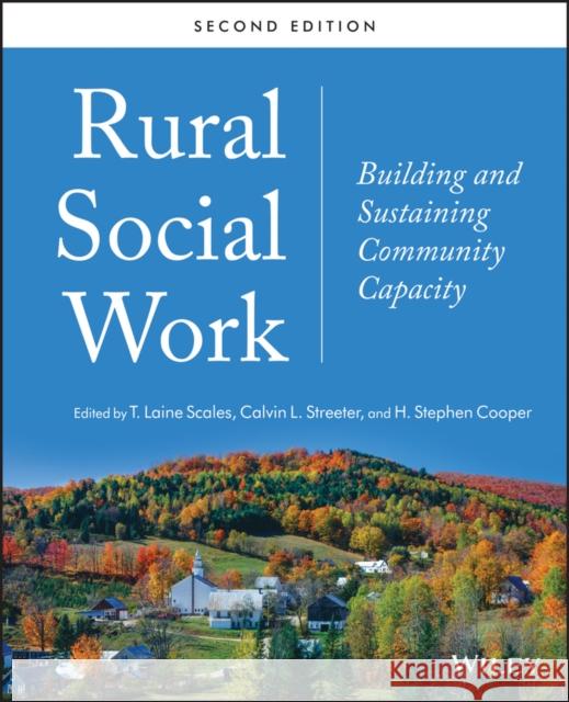Rural Social Work: Building and Sustaining Community Capacity Scales, T. Laine 9781118445167 0