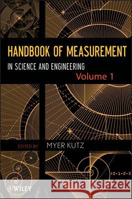 Handbook of Measurement in Science and Engineering Kutz, Myer 9781118446966 John Wiley & Sons
