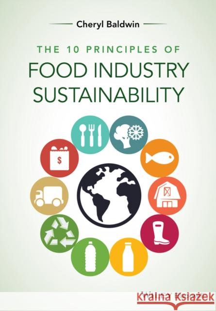 The 10 Principles of Food Industry Sustainability Baldwin, Cheryl J. 9781118447734