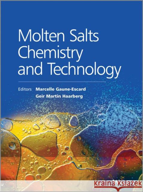 Molten Salts Chemistry and Technology Gaune–Escard, Marcelle 9781118448731 John Wiley & Sons