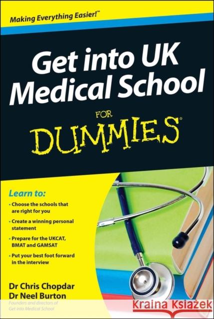 Get into UK Medical School For Dummies Chris Chopdar 9781118450437 0