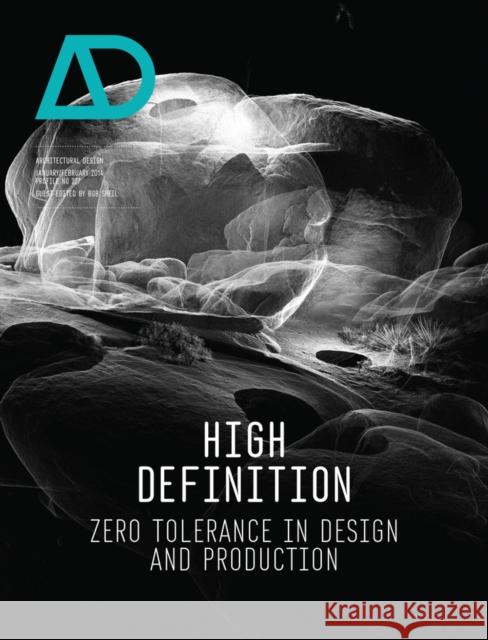 High Definition: Zero Tolerance in Design and Production Sheil, Bob 9781118451854 John Wiley & Sons