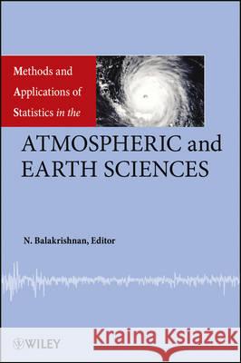 Methods and Applications of Statistics in the Atmospheric and Earth Sciences N. Balakrishnan 9781118452066 John Wiley & Sons Inc