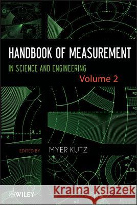 Handbook of Measurement in Science and Engineering Kutz, Myer 9781118453292 John Wiley & Sons