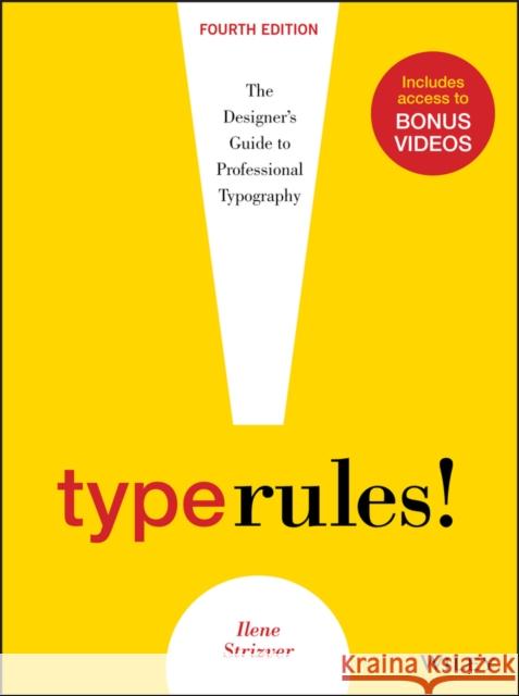Type Rules: The Designer's Guide to Professional Typography Strizver, Ilene 9781118454053 0