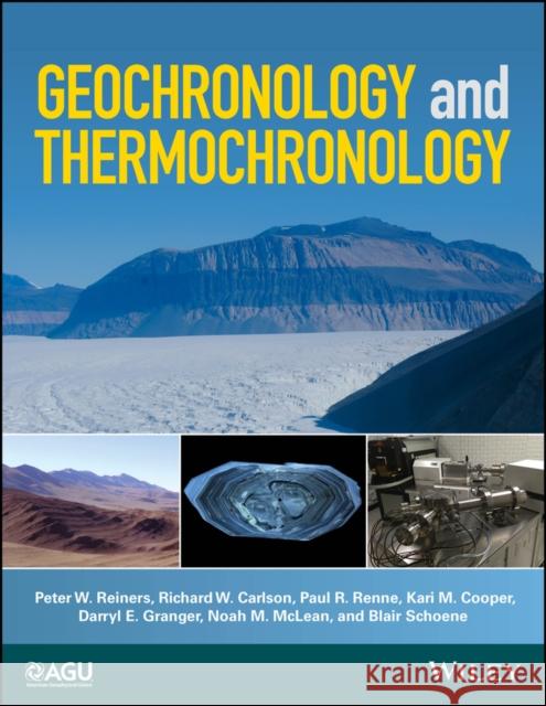 Geochronology and Thermochronology Reiners, Peter W.; Renne, Paul R.; Carlson, Richard W. 9781118455784