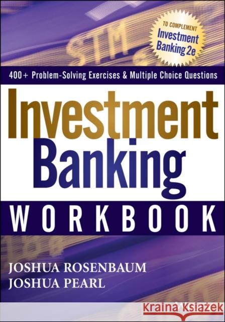 Investment Banking Workbook Joshua Rosenbaum 9781118456118 0