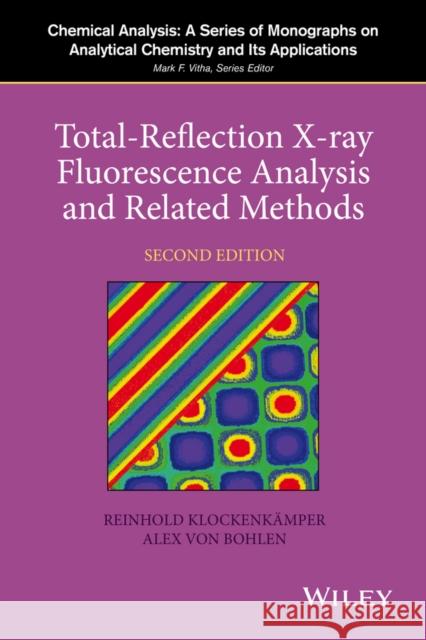 Total-Reflection X-Ray Fluorescence Analysis and Related Methods Klockenk&auml;mper, Reinhold 9781118460276 John Wiley & Sons