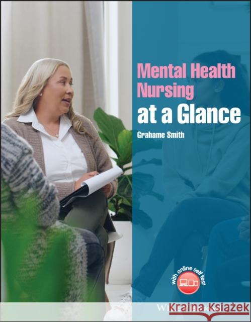 Mental Health Nursing at a Glance Smith, Grahame 9781118465288 John Wiley & Sons