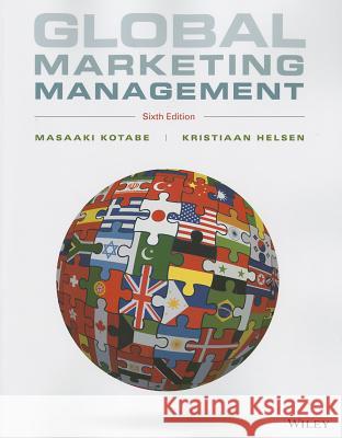 Global Marketing Management Masaaki (Mike) Kotabe Kristiaan Helsen 9781118466483 John Wiley & Sons