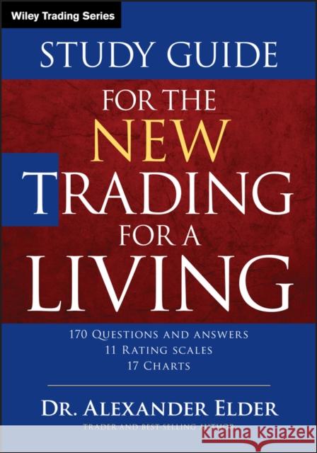Study Guide for the New Trading for a Living Elder, Alexander 9781118467459 0