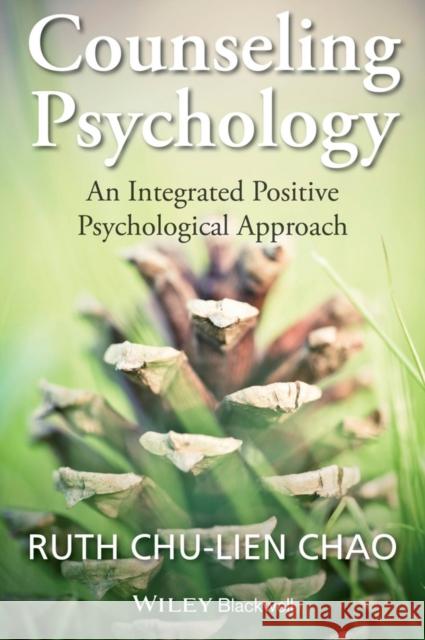 Counseling Psychology: An Integrated Approach Chao, Ruth Chu-Lien 9781118468128