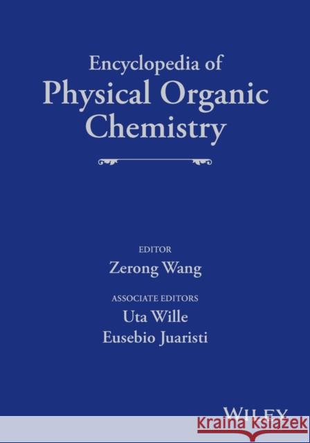 Encyclopedia of Physical Organic Chemistry Wang, Zerong 9781118470459 John Wiley & Sons