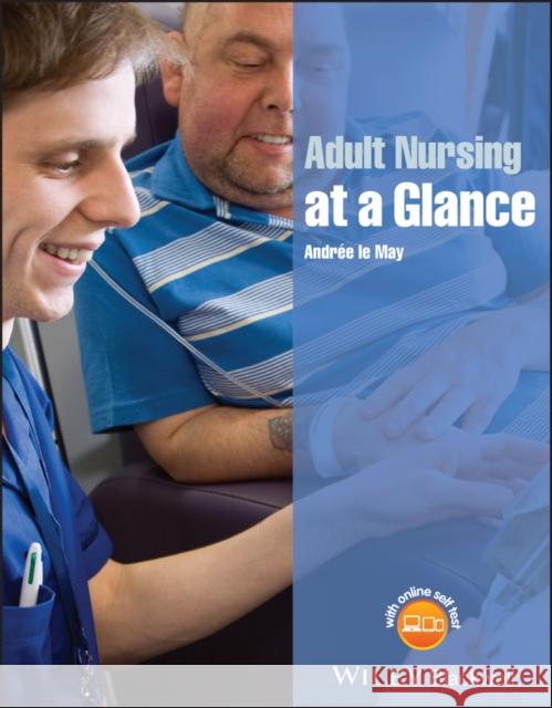 Adult Nursing at a Glance Le May, Andrée 9781118474556 John Wiley & Sons