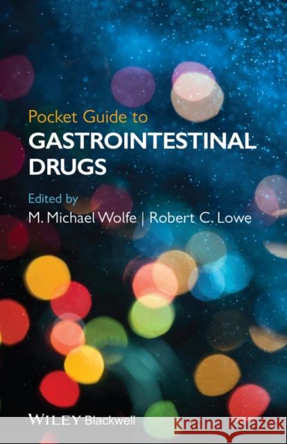 Pocket Guide to Gastrointestinai Drugs Wolfe, M. Michael 9781118481578