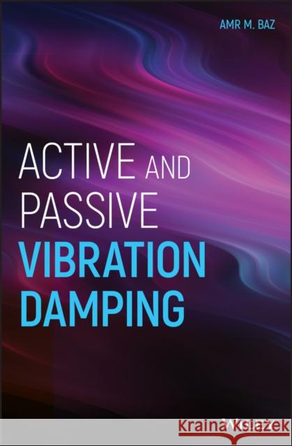 Active and Passive Vibration Damping Baz, Amr M. 9781118481929 John Wiley & Sons