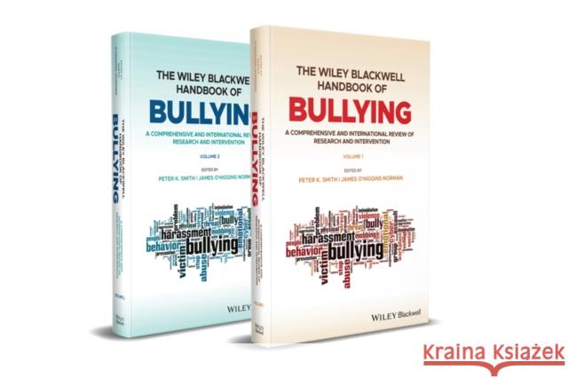 The Wiley Blackwell Handbook of Bullying: A Comprehensive and International Review of Research and Intervention Smith, Peter K. 9781118482728 Wiley-Blackwell
