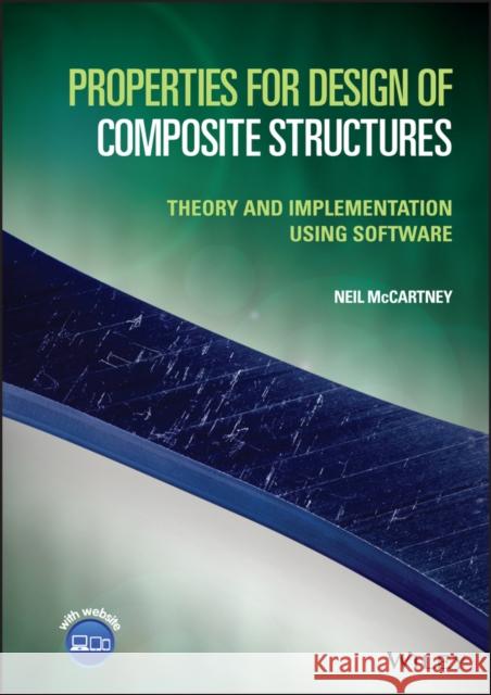 Properties for Design of Composite Structures: Theory and Implementation Using Software McCartney, Neil 9781118485286