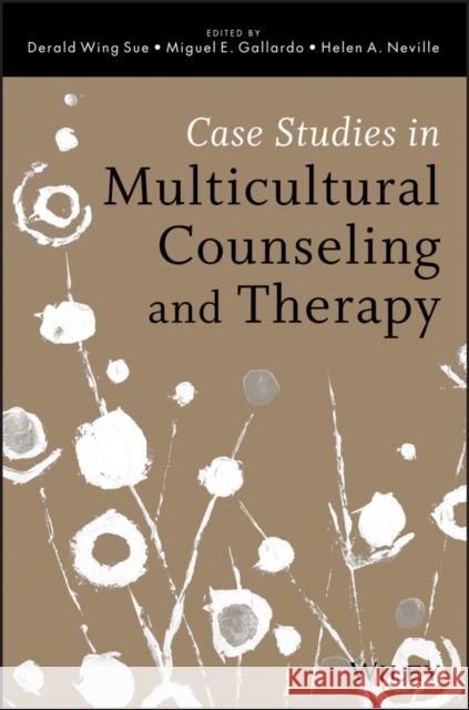 Case Studies in Multicultural Counseling and Therapy Derald Wing Sue 9781118487556 0