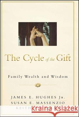 The Cycle of the Gift: Family Wealth and Wisdom Massenzio, Susan E. 9781118487594