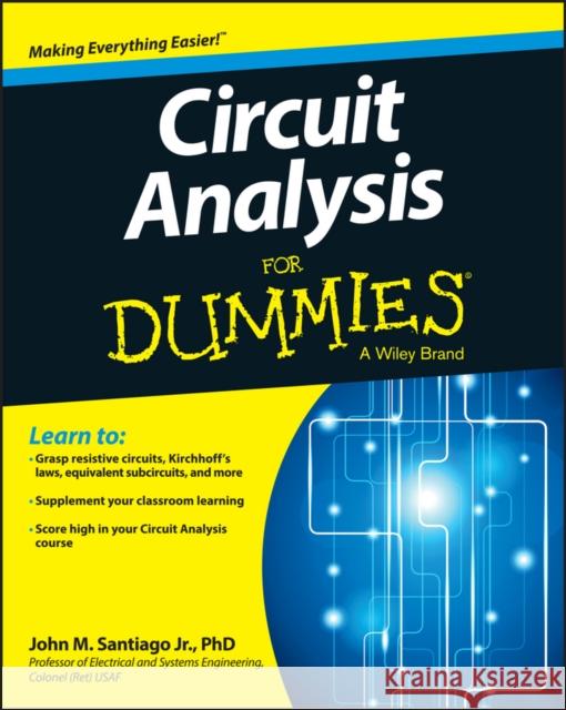 Circuit Analysis For Dummies John Santiago 9781118493120 John Wiley & Sons Inc