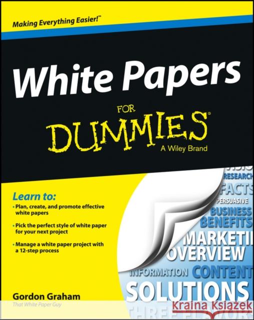 White Papers For Dummies Gordon (Princeton Theological Seminary) Graham 9781118496923 John Wiley & Sons Inc