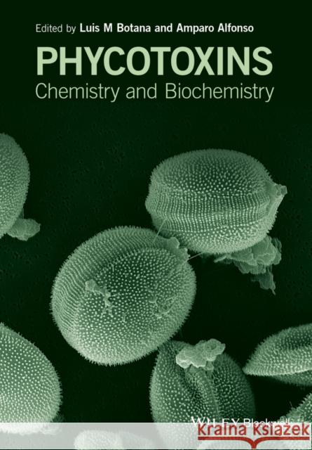 Phycotoxins: Chemistry and Biochemistry Botana, Luis M. 9781118500361 John Wiley & Sons