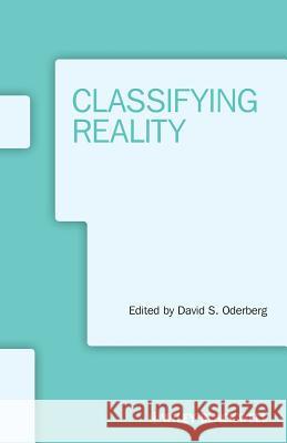 Classifying Reality. Edited by David S. Oderberg Oderberg, David S. 9781118508350 John Wiley & Sons