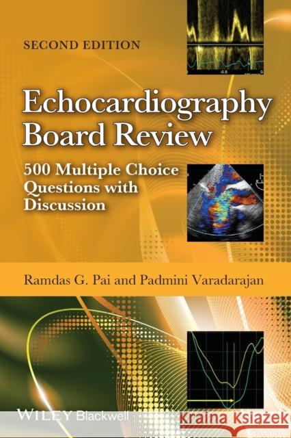 Echocardiography Board Review - 500 MultipleChoice Questions with Discussion 2e Pai, Ramdas G. 9781118515600 John Wiley & Sons