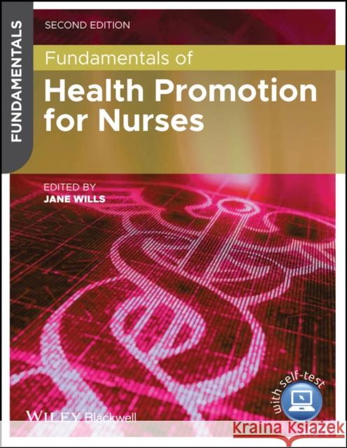 Fundamentals of Health Promotion for Nurses Wills, Jane 9781118515778 John Wiley & Sons
