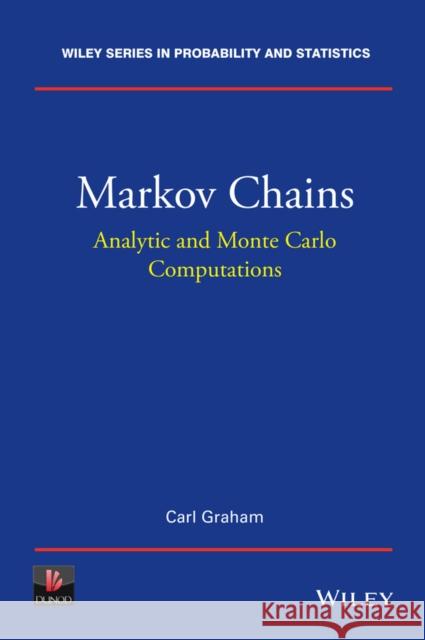 Markov Chains Graham, Carl 9781118517079 John Wiley & Sons