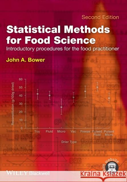 Statistical Methods for Food Science Bower, John A. 9781118541647 Wiley-Blackwell