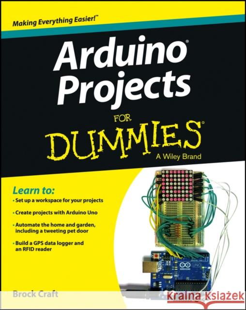 Arduino Projects For Dummies Brock Craft 9781118551479