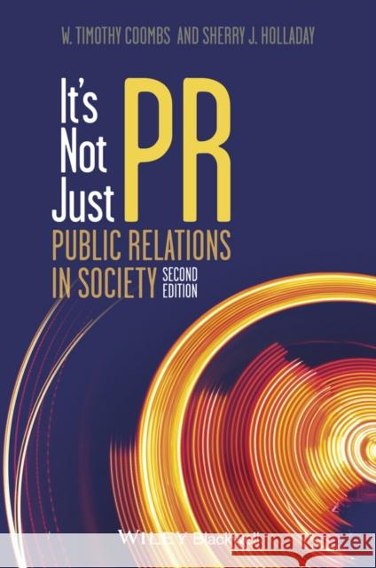 It's Not Just PR 2e P Coombs, W. Timothy 9781118554005 John Wiley & Sons