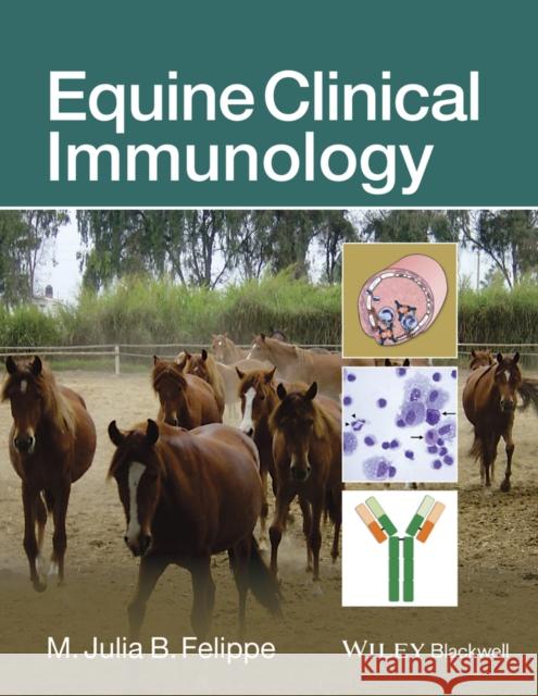 Equine Clinical Immunology  9781118558874 John Wiley & Sons