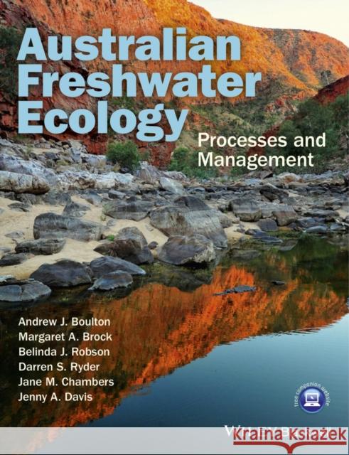 Australian Freshwater Ecology: Processes and Management Boulton, Andrew 9781118568231
