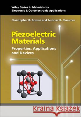 Piezoceramics: Properties and Devices C Bowen   9781118572870 John Wiley & Sons Inc