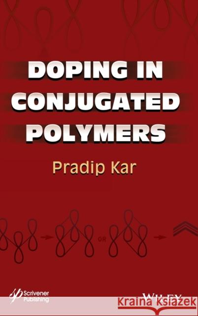 Doping in Conjugated Polymers Kar, Pradip 9781118573808 John Wiley & Sons