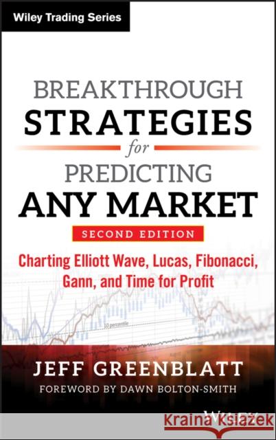 Breakthrough Strategies for Predicting Any Market Greenblatt, Jeff 9781118585528 0