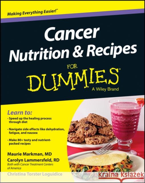 Cancer Nutrition and Recipes for Dummies Markman, Maurie 9781118592052 0