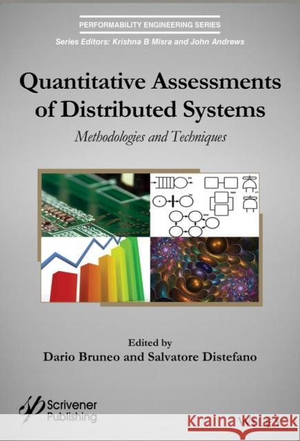 Quantitative Assessments of Distributed Systems: Methodologies and Techniques Bruneo, Dario 9781118595213 John Wiley & Sons