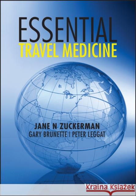 Essential Travel Medicine Zuckerman, Jane N.; Leggat, Peter; Brunette, Gary 9781118597255 