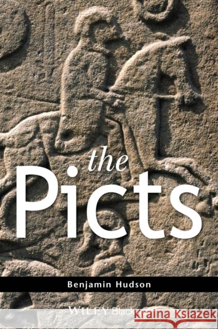 The Picts Hudson, Benjamin 9781118602027 John Wiley & Sons