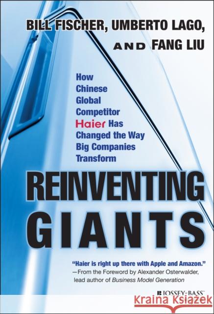 Reinventing Giants Fischer, Bill 9781118602232 John Wiley & Sons