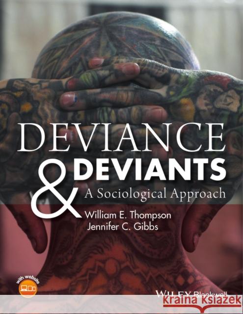 Deviance and Deviants: A Sociological Approach Gibbs, Jennifer C. 9781118604595