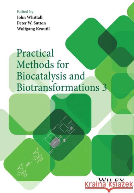 Practical Methods for Biocatalysis and Biotransformations 3 Sutton, Peter W. 9781118605257