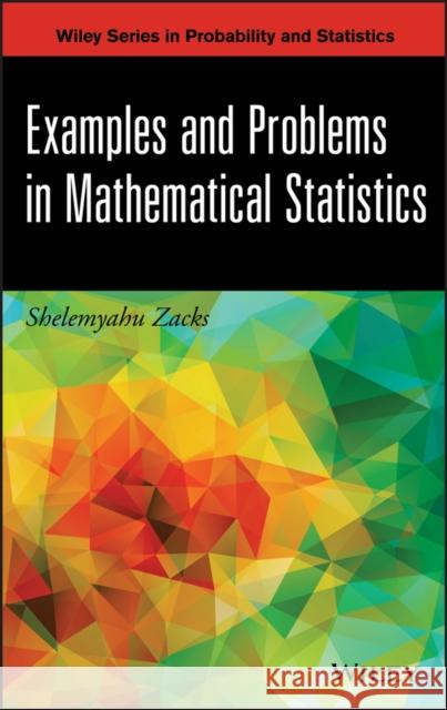 Examples and Problems in Mathematical Statistics Shelemyahu Zacks 9781118605509 John Wiley & Sons