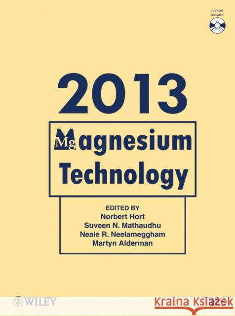 Magnesium Technology 2013 Norbert Hort 9781118605523