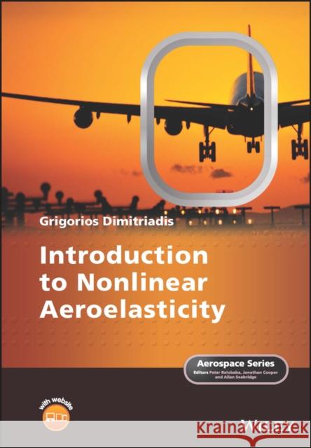 Introduction to Nonlinear Aeroelasticity Dimitriadis, Grigorios 9781118613474