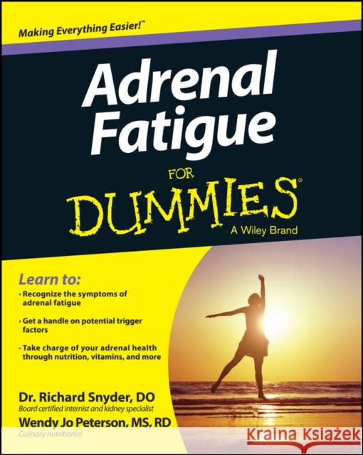 Adrenal Fatigue for Dummies Snyder, Richard 9781118615805 John Wiley & Sons